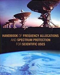 Handbook of Frequency Allocations and Spectrum Protection for Scientific Uses (Paperback)