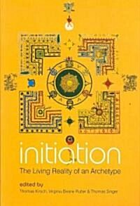 Initiation : The Living Reality of an Archetype (Paperback)