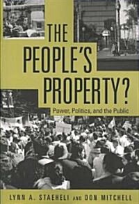 The Peoples Property? : Power, Politics, and the Public. (Paperback)