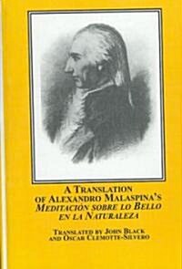 A Translation of Alexandro Malaspinas Meditacion Sobre Lo Bello En La Naturaleza (Hardcover, Bilingual)