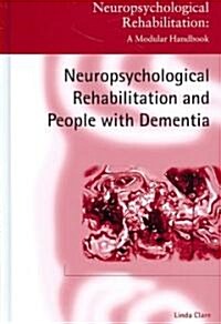 Neuropsychological Rehabilitation and People With Dementia (Hardcover, 1st)