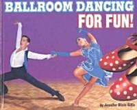 Ballroom Dancing for Fun! (Library)