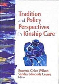 Tradition and Policy Perspectives in Kinship Care (Hardcover)