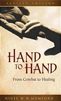 Hand to Hand: From Combat to Healing (Revised) (Paperback, Revised)