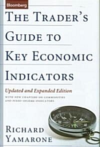Traders Guide to Key Economic Indicators (Hardcover, Updated, Expanded)