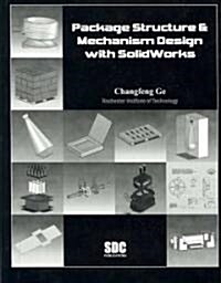 Package Structure & Mechanism Design With Solidworks 2006 (Paperback)