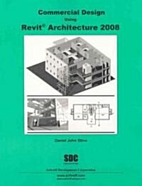 Commercial Design Using Revit Architecture 2008 (Paperback)