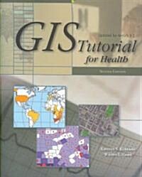 Gis Tutorial for Health (Paperback, 2nd, Spiral)