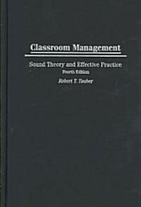 Classroom Management: Sound Theory and Effective Practice (Hardcover, 4)