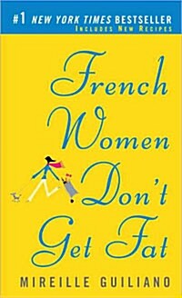 French Women Dont Get Fat: The Secret of Eating for Pleasure (Mass Market Paperback)