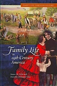 Family Life in 19th-Century America (Hardcover, 1st)