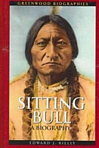 Sitting Bull: A Biography (Hardcover)