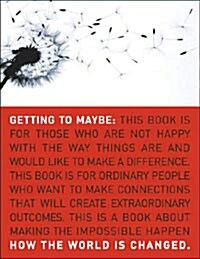 [중고] Getting to Maybe: How the World Is Changed (Paperback)
