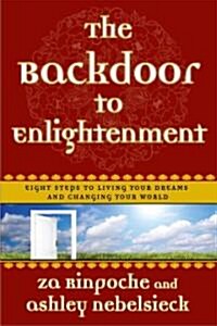The Backdoor to Enlightenment: Shortcuts to Happiness for the Spiritually Challenged (Paperback)