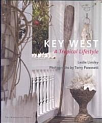 Key West: A Tropical Lifestyle (Hardcover)