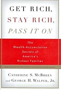 Get Rich, Stay Rich, Pass It on (Hardcover)