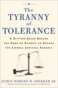 The Tyranny of Tolerance (Paperback, Reprint)