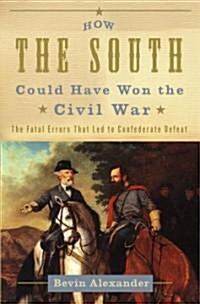 How the South Could Have Won the Civil War (Hardcover, 1st)