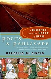 Poets and Pahlevans: A Journey Into the Heart of Iran (Paperback)