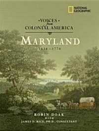 Voices from Colonial America: Maryland 1634-1776 (Hardcover)