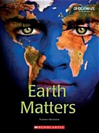 Earth Matters (Library Binding)