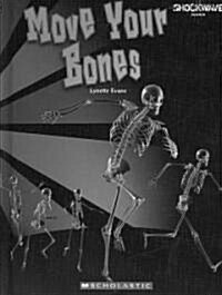 Move Your Bones (Library Binding)