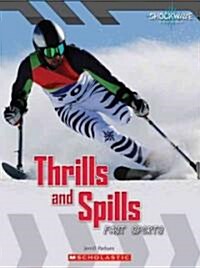 Thrills and Spills: Fast Sports (Library Binding)