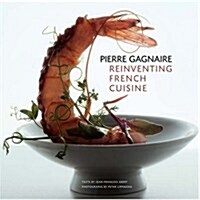 Pierre Gagnaire: Reinventing French Cuisine (Hardcover)