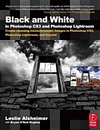 Black and White in Photoshop Cs3 and Photoshop Lightroom (Paperback)