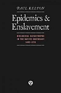Epidemics and Enslavement (Hardcover)