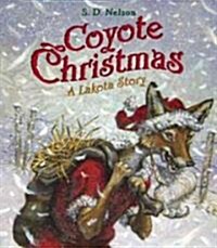 Coyote Christmas: A Lakota Story (Hardcover)