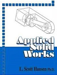 Learning and Applying Solidworks 2007-2008 Step by Step (Paperback)