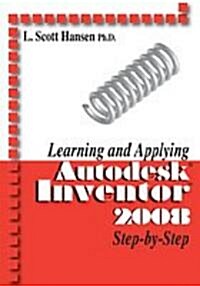 Learning And Applying Autodesk Inventor 2008 (Paperback, 2nd)