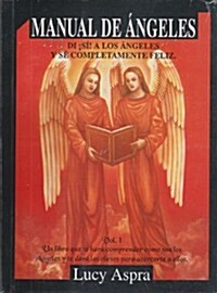 Manual de Angeles, Vol. 1: Di Si! A los Angeles y Se Completamente Feliz. (Paperback, 13)