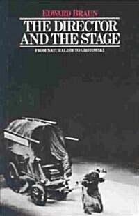 The Director and the Stage : From Naturalism to Grotowski (Paperback)