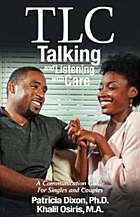 TLC--Talking and Listening with Care: A Communication Guide for Singles and Couples (Paperback)