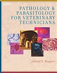 Pathology & Parasitology for Veterinary Technicians (Paperback, CD-ROM, 1st)