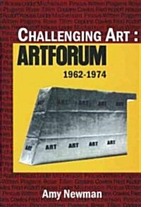 Challenging Art: Artforum 1962-1974 (Paperback)