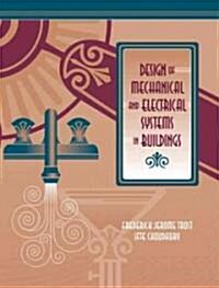 Design of Mechanical and Electrical Systems in Buildings (Paperback)