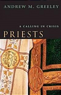 Priests: A Calling in Crisis (Hardcover, 2)