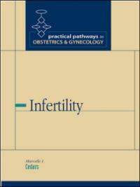 Infertility : practical pathways in obstetrics & gynecology