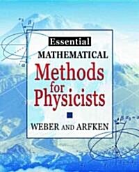 Essential Mathematical Methods for Physicists, Ise (Hardcover)