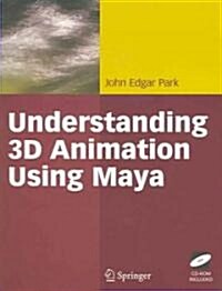 Understanding 3D Animation Using Maya (Paperback, 2005)