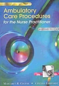 Ambulatory Care Procedures for the Nurse Practitioner (Paperback, 2nd)
