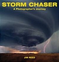 Storm Chaser: A Photographers Journey (Hardcover)