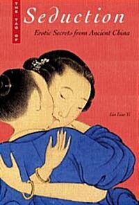 The Tao of Seduction: Erotic Secrets from Ancient China (Hardcover)