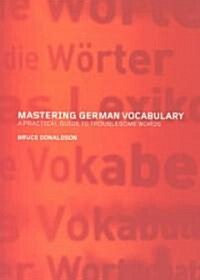 Mastering German Vocabulary : A Practical Guide to Troublesome Words (Paperback)