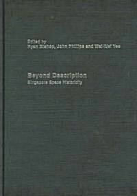 Beyond Description : Singapore Space Historicity (Hardcover)