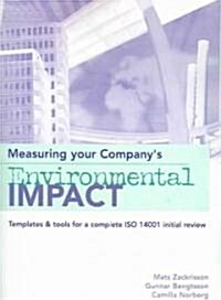 Measuring Your Companys Environmental Impact : Templates and Tools for a Complete ISO 14001 Initial Review (Hardcover)