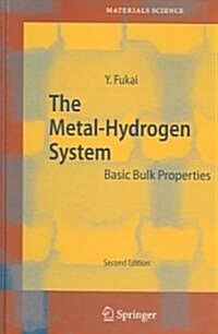 The Metal-Hydrogen System: Basic Bulk Properties (Hardcover, 2, REV. and Update)